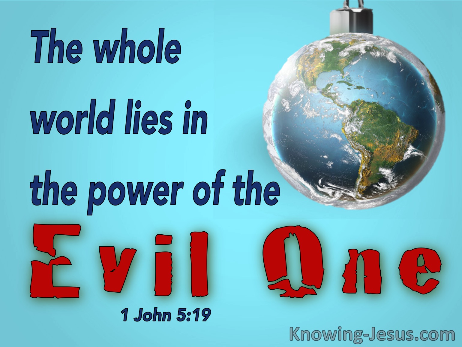 1 John 5-19 The Whole World Lies In The Power Of The Evil One blue.jpg
